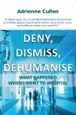 Deny, dismiss, dehumanise - Adrienne Cullen