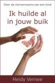 Ik huilde al in jouw buik | Heidy Vernee