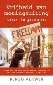 Vrijheid van meningsuiting voor beginners - Renzo Verwer