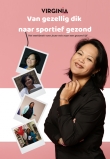 Van gezellig dik naar sportief gezond - Virginia Jobse