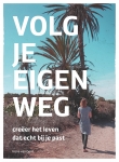 Volg je eigen weg - Irene van Gent
