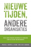 Nieuwe tijden, andere organisaties (3e druk) - Marcel Douma & Henk van der Honing